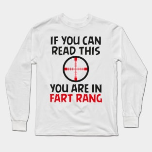 If you can read this you are in fart rang Long Sleeve T-Shirt